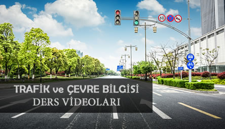 Trafik ve �evre Bilgisi Der Videolar�